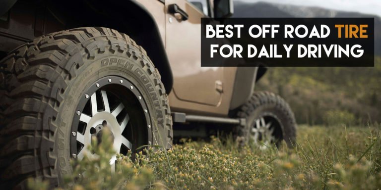 15 Best Off Road Tire for Daily Driving in 2025【All-Terrain】