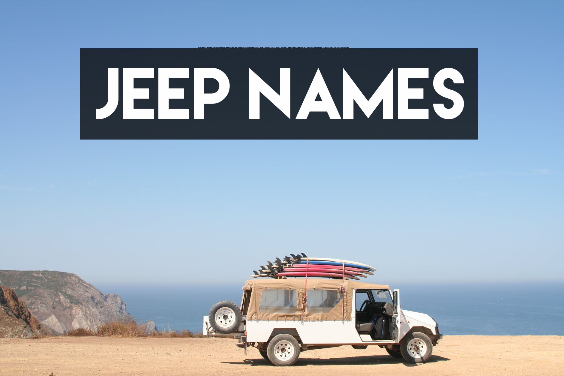 350+ Jeep Names in 2022 that Are Creative, Cool & Funny | Jeep Name Generator